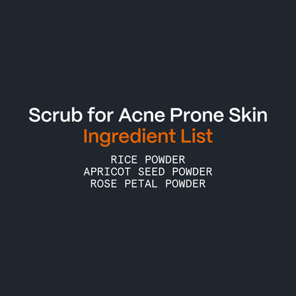 Ingredient list graphic for the Scrub for Acne Prone Skin: rice, apricot seed and rose petal powder